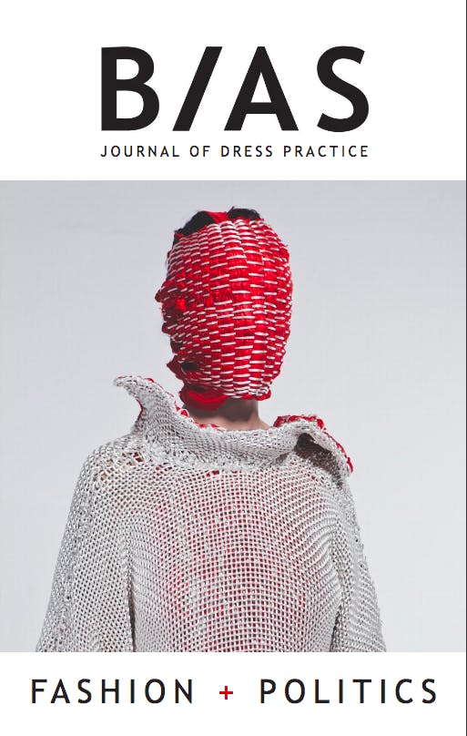 BIAS: Journal of Dress Practice Issue 2 - Fashion + Politics